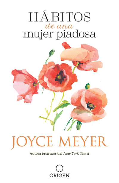 H?bitos de una mujer piadosa: Supera los problemas que afectan a tu coraz?n, mente y alma / Habits of a Godly Woman (Spanish Edition)