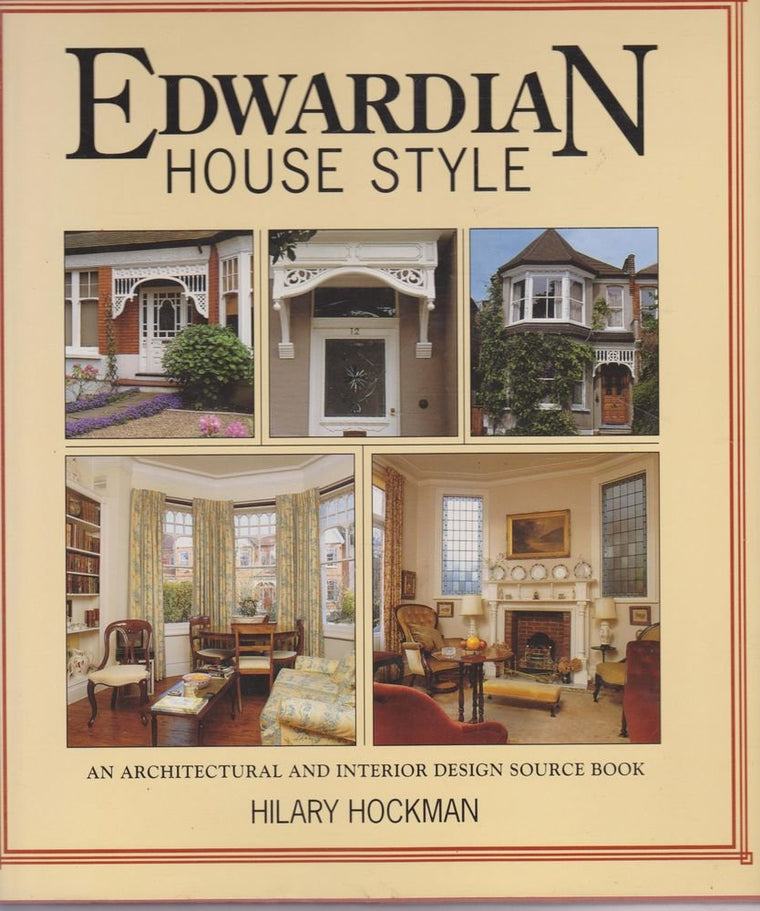Edwardian House Style: An Architectural and Interior Design Source Book