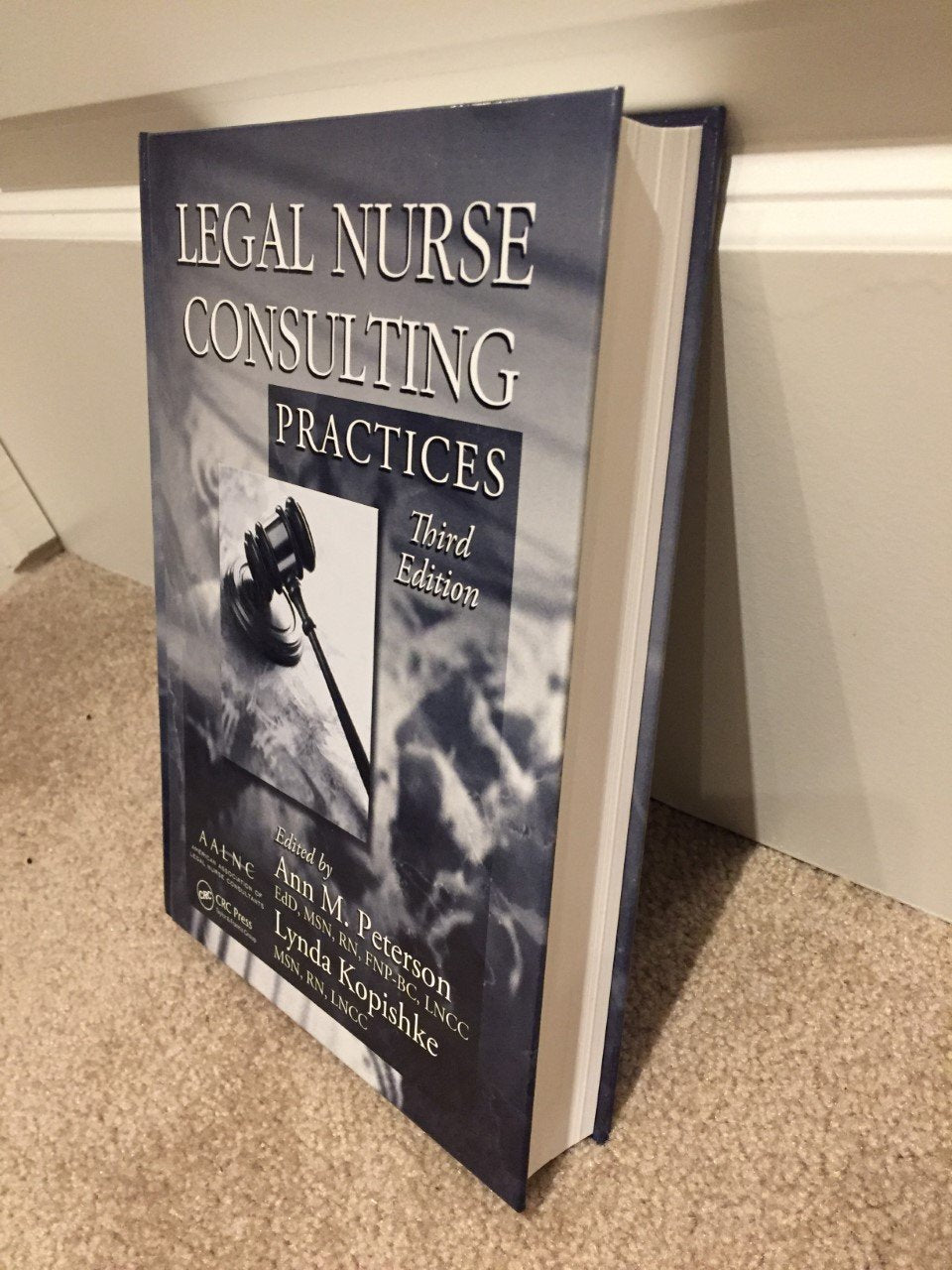 Legal Nurse Consulting, Third Edition: Legal Nurse Consulting Practices