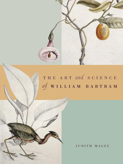 The Art and Science of William Bartram