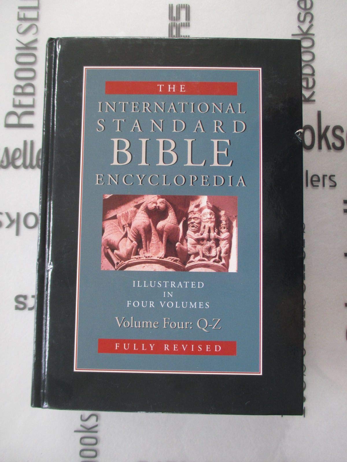 The International Standard Bible Encyclopedia: Q-Z