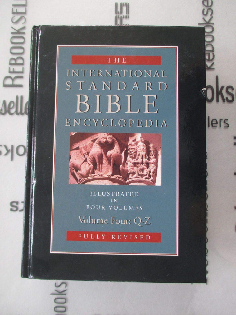 The International Standard Bible Encyclopedia: Q-Z
