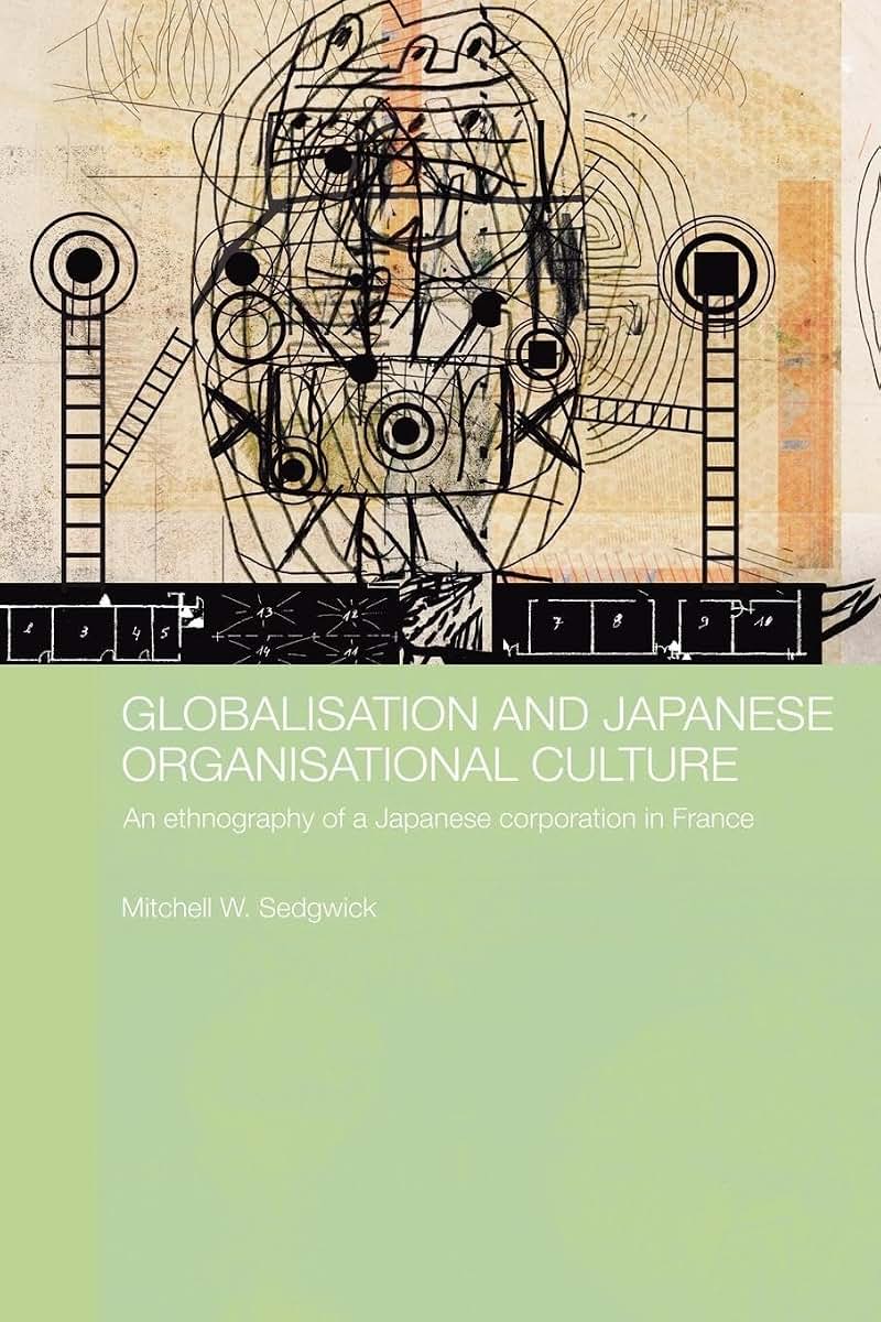 Globalisation and Japanese Organisational Culture (Japan Anthropology Workshop Series)
