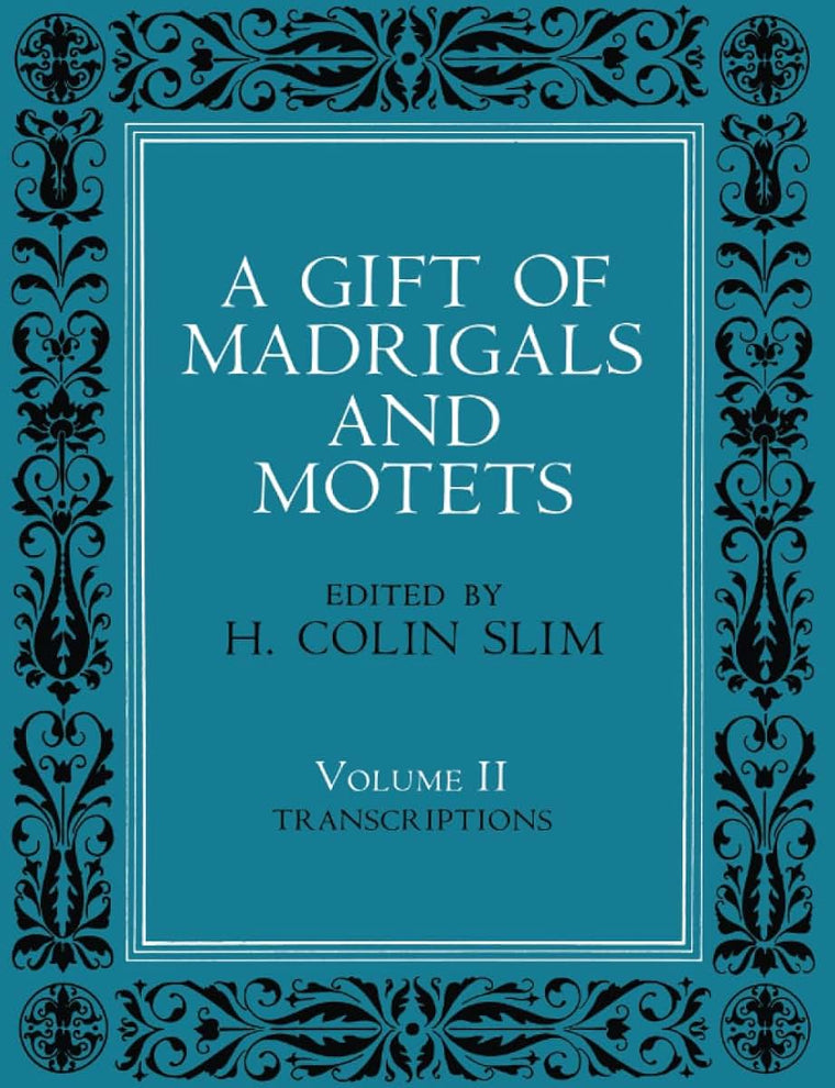 A Gift of Madrigals and Motets, Volume 2: Transcription