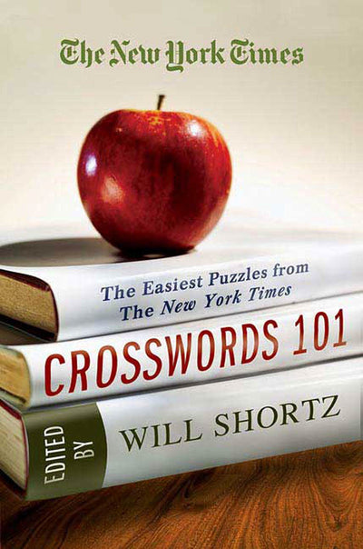 The New York Times Crosswords 101: The Easiest Puzzles from The New York Times