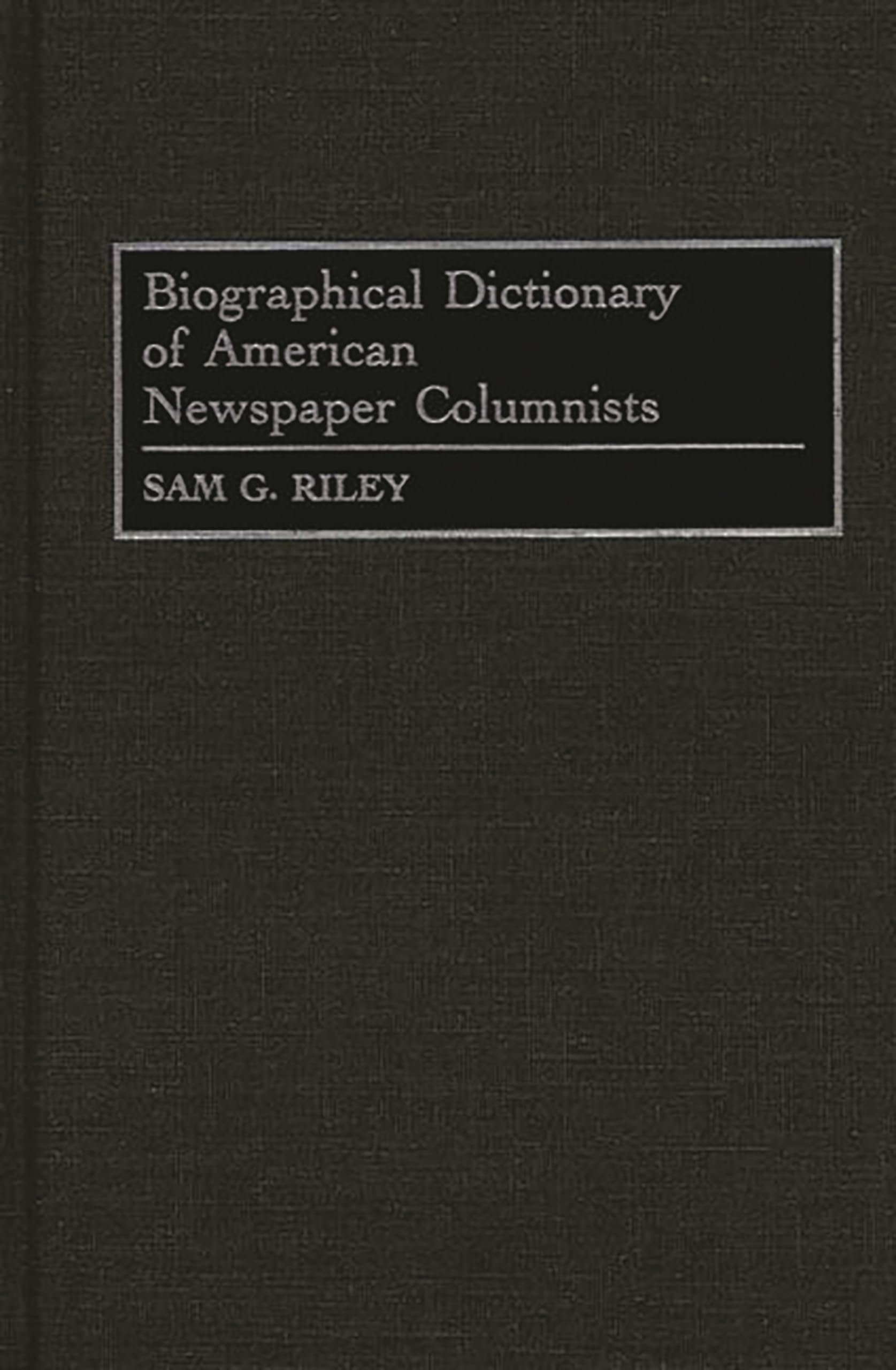 Biographical Dictionary of American Newspaper Columnists