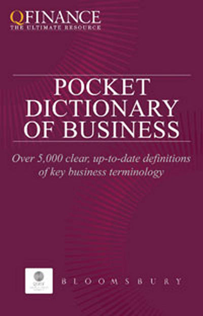 QFINANCE: The Pocket Dictionary of Business (QFINANCE: The Ultimate Resource (Paperback))