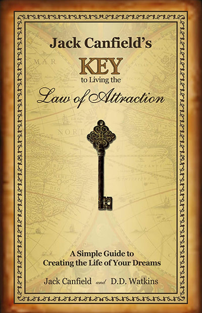 Jack Canfield's Key to Living the Law of Attraction: A Simpl