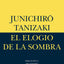 El elogio de la sombra (Biblioteca de Ensayo: Serie Menor / Essay Library: Minor Series) (Spanish Edition)
