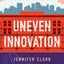 Uneven Innovation: The Work of Smart Cities
