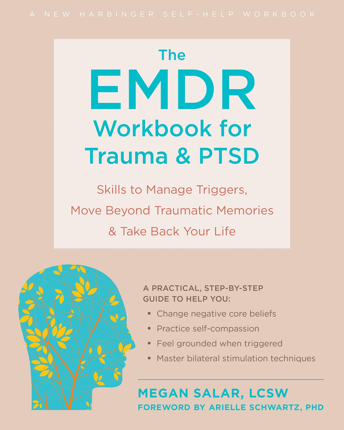 The EMDR Workbook for Trauma and PTSD: Skills to Manage Triggers, Move Beyond Traumatic Memories, and Take Back Your Life