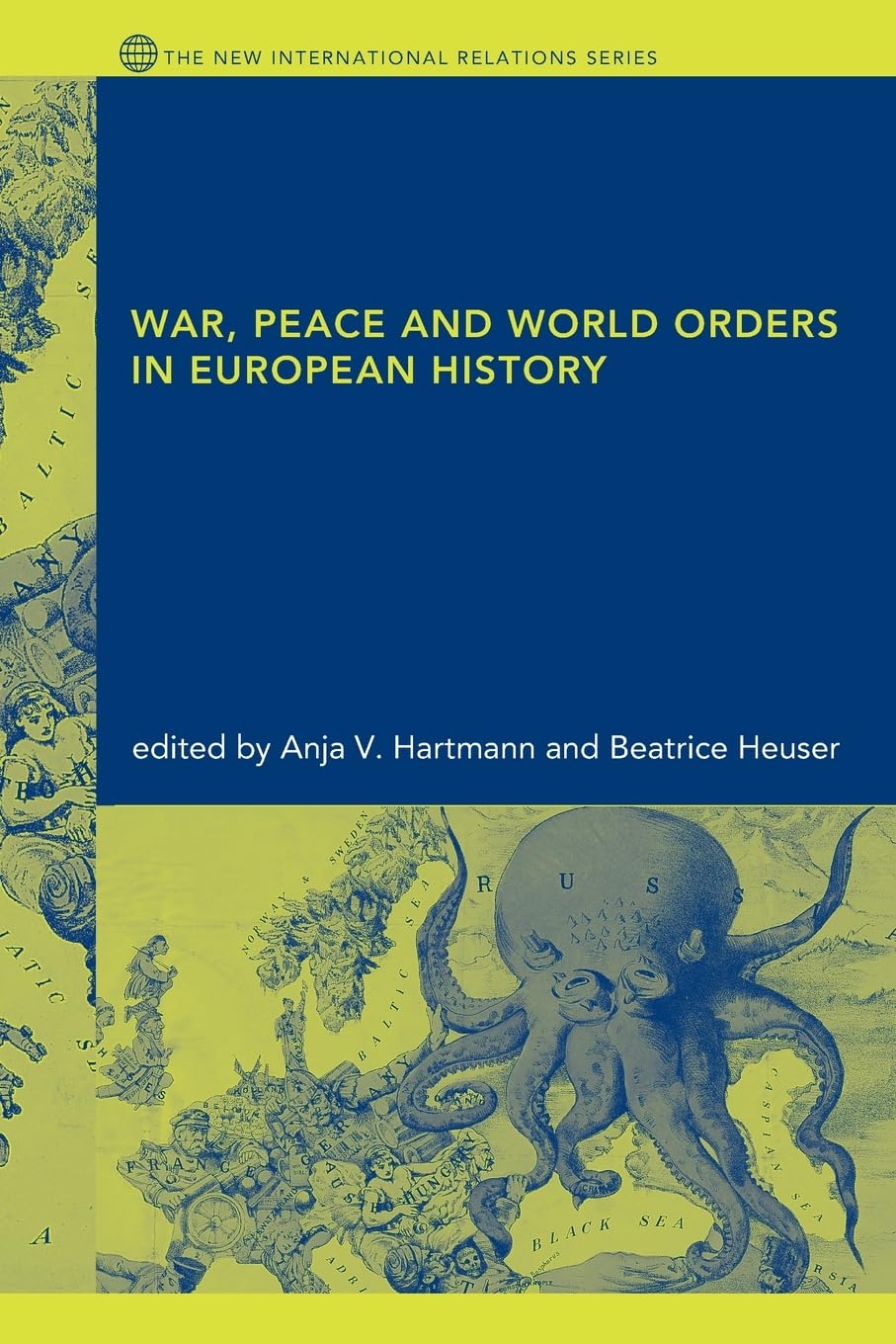War, Peace and World Orders in European History (New International Relations)