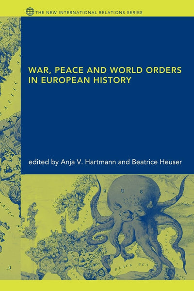 War, Peace and World Orders in European History (New International Relations)