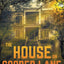 The House on Cooper Lane: Based on a True Story