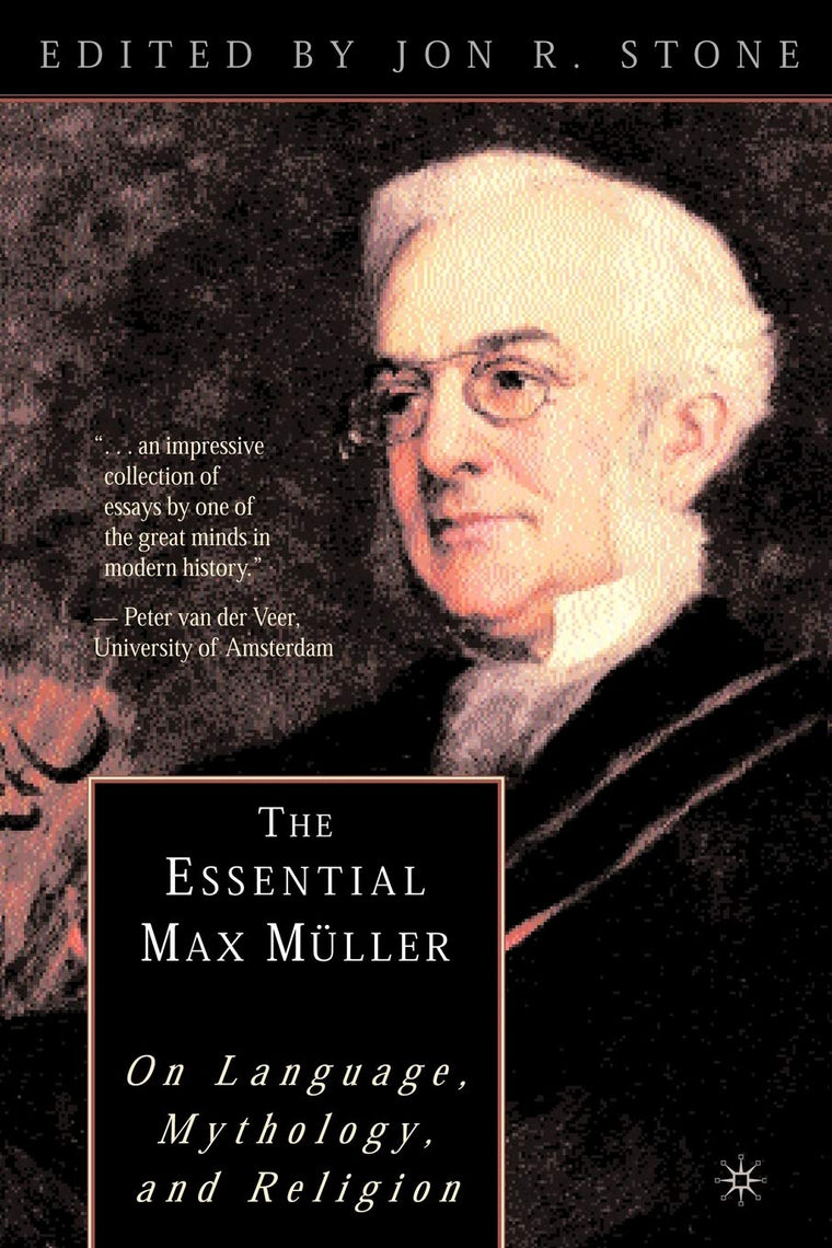 The Essential Max Mller: On Language, Mythology, and Religion