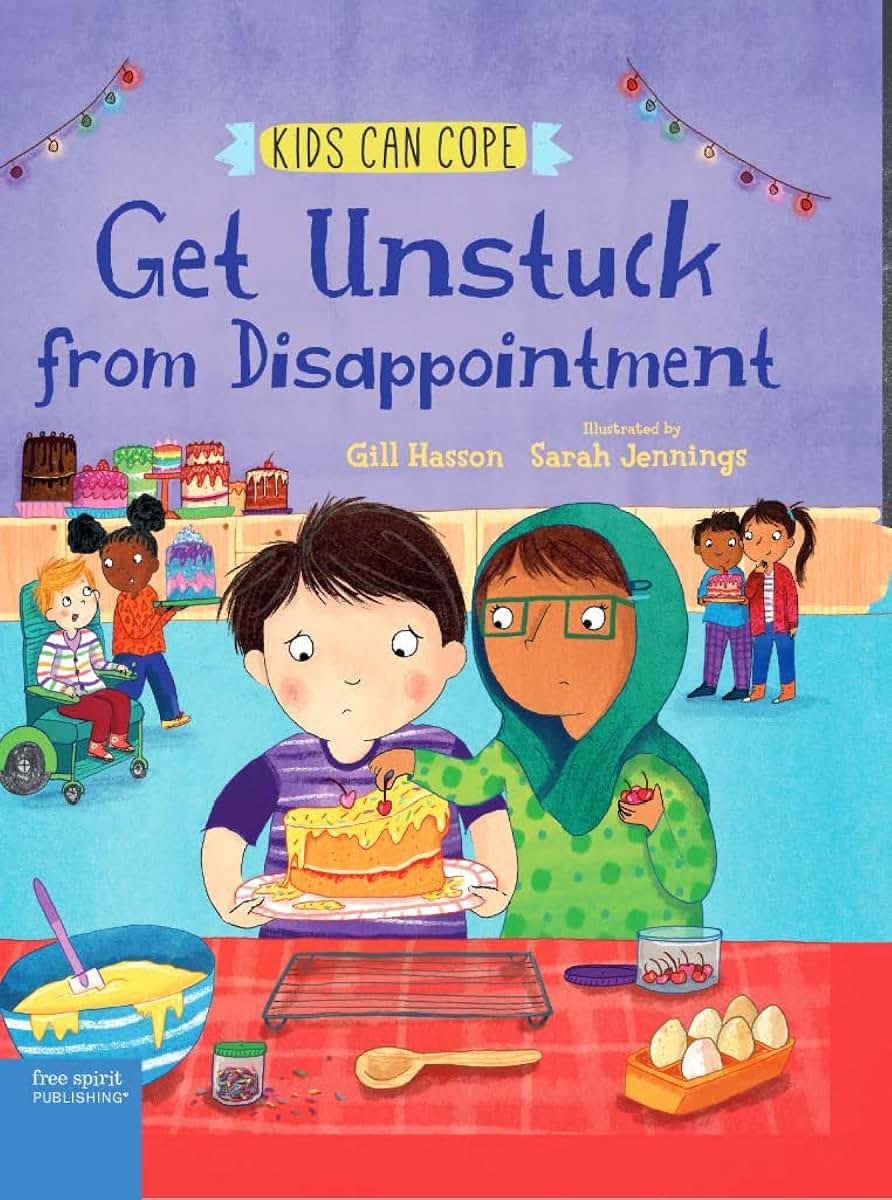 Get Unstuck from Disappointment (Kids Can Cope)