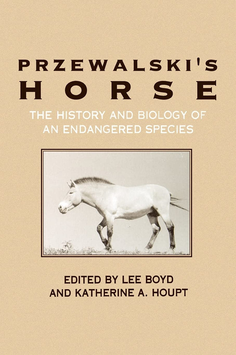 Przewalski's Horse: The History and Biology of an Endangered Species (Suny Series in Endangered Species)