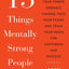 13 Things Mentally Strong People Don't Do: Take Back Your Po