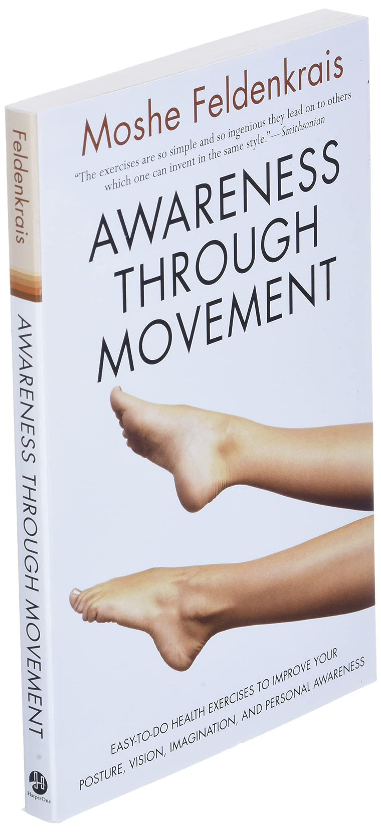 Awareness Through Movement: Easy-to-Do Health Exercises to I