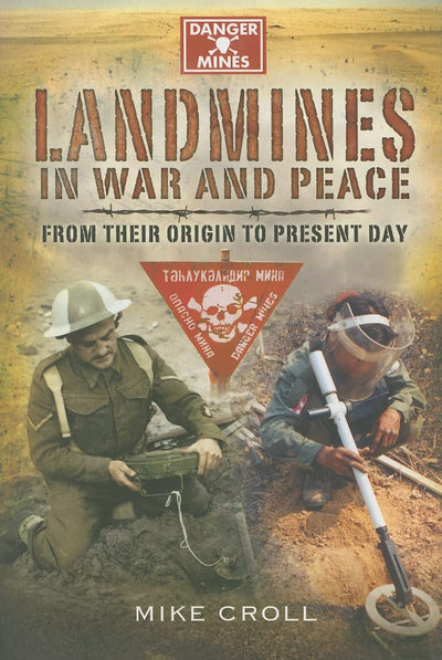 Landmines in War and Peace: From Their Origin to the Present Day