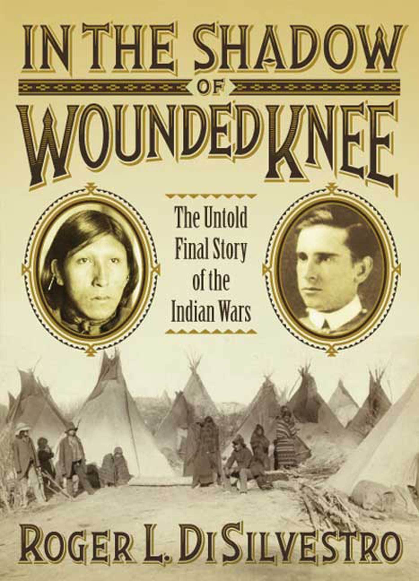 In The Shadow of Wounded Knee: The Untold Final Chapter of the Indian Wars