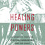 Healing Powers: Alternative Medicine, Spiritual Communities, and the State (Morality and Society Series)