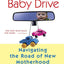 Let the Baby Drive: Navigating the Road of New Motherhood