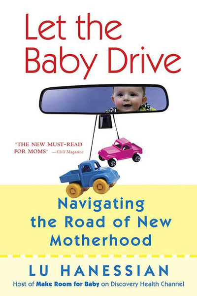 Let the Baby Drive: Navigating the Road of New Motherhood