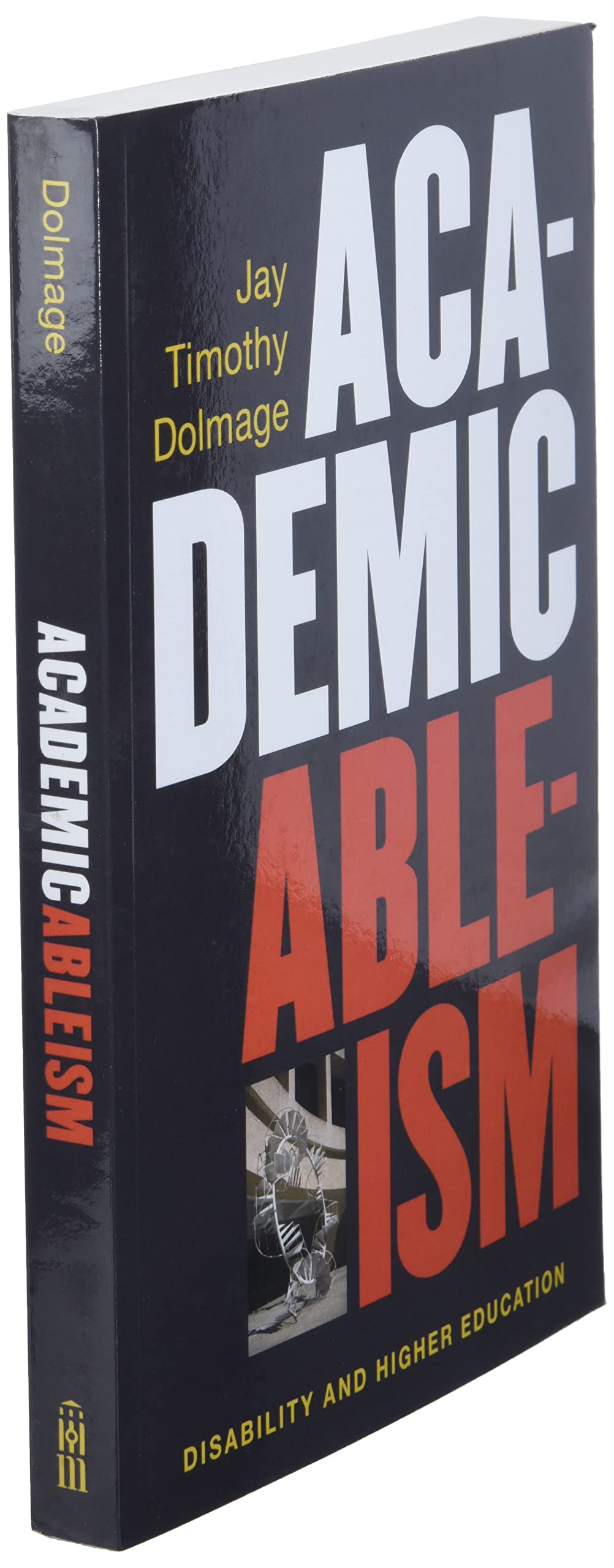 Academic Ableism: Disability and Higher Education (Corporealities: Discourses Of Disability)