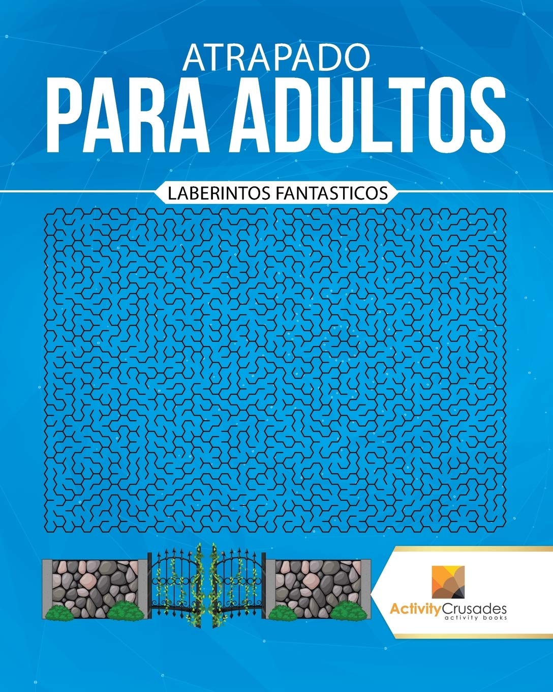 Atrapado Para Adultos : Laberintos Fantasticos (Spanish Edition)