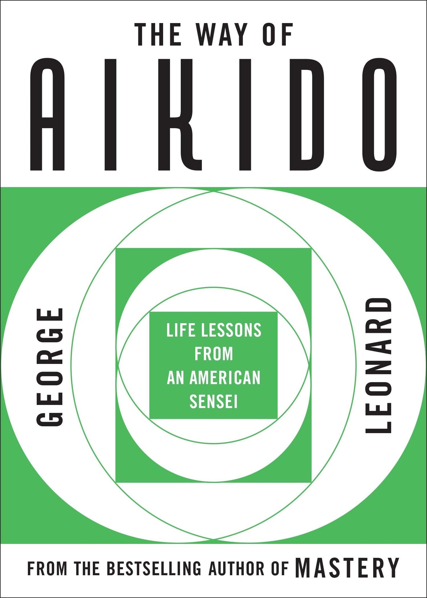 The Way of Aikido: Life Lessons From An American Sensei by L