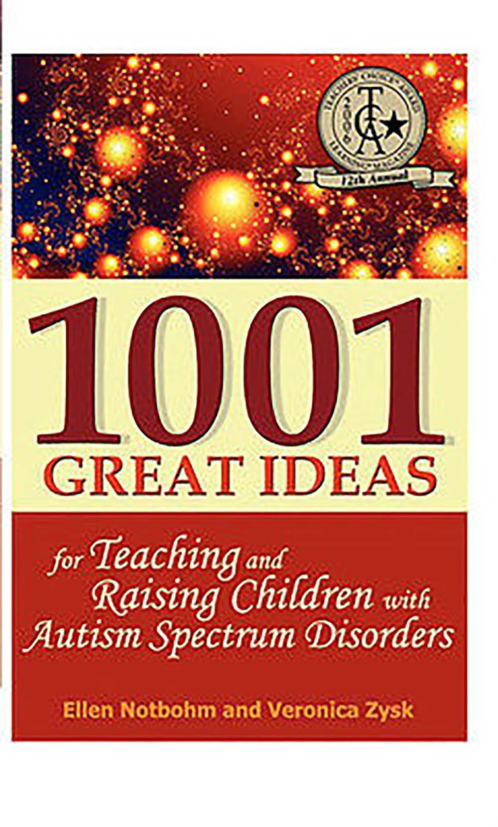 1001 Great Ideas for Teaching and Raising Children with Autism Spectrum Disorders: A Lifesaver for Parents and Professionals Who Interact Children with Autism and Asperger's Syndrome