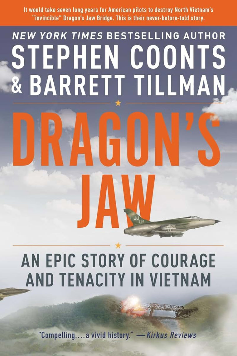 Dragon's Jaw: An Epic Story of Courage and Tenacity in Vietnam