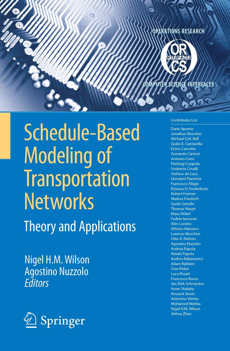 Schedule-Based Modeling of Transportation Networks: Theory and applications (Operations Research/Computer Science Interfaces Series, 46)