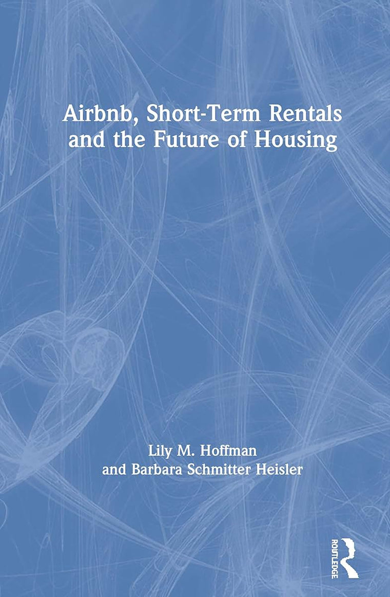 Airbnb, Short-Term Rentals and the Future of Housing