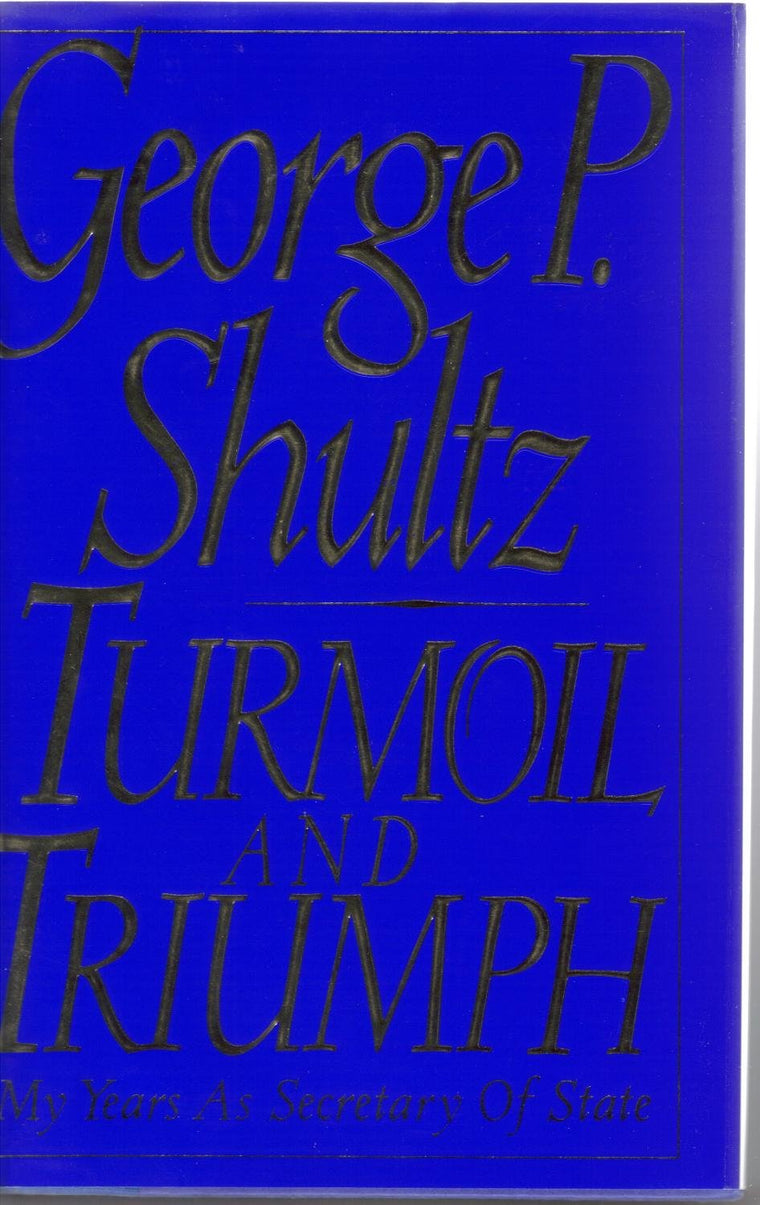 Turmoil and Triumph My Years As Secretary of State