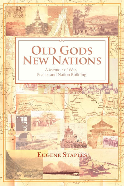 OLD GODS NEW NATIONS: A Memoir of War, Peace, and Nation Building