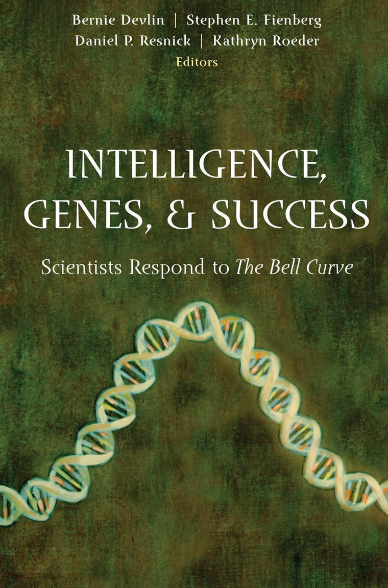 Intelligence, Genes, and Success: Scientists Respond to The Bell Curve (Statistics for Social Science and Public Policy)