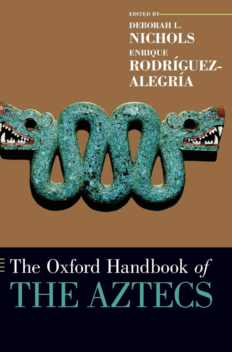 The Oxford Handbook of the Aztecs (Oxford Handbooks)