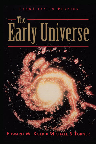The Early Universe (Frontiers in Physics)