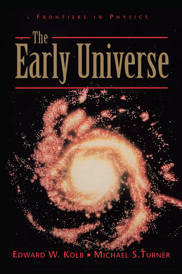 The Early Universe (Frontiers in Physics)