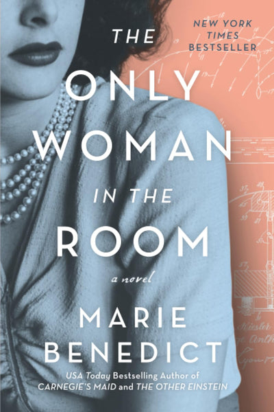 The Only Woman in the Room: A Historical Novel of Hedy Lamarr and Her Secret Wartime Invention