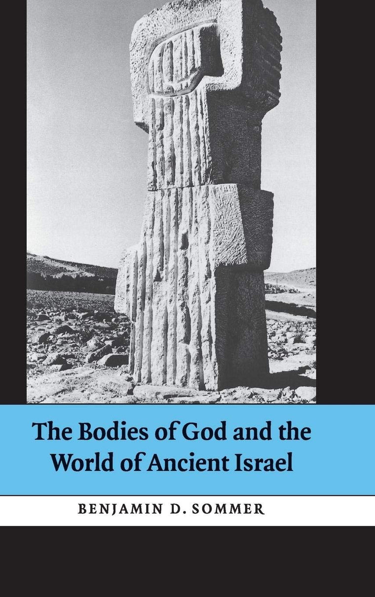 The Bodies of God and the World of Ancient Israel by Sommer,