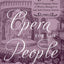 Opera for the People: English-Language Opera and Women Managers in Late 19th-Century America (AMS Studies in Music)