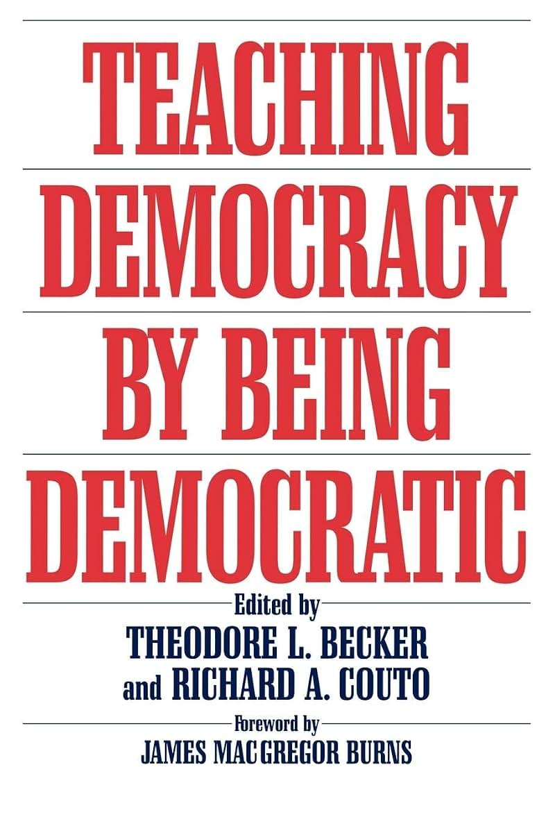 Teaching Democracy by Being Democratic (Praeger Series in Transformational Politics and Political Science)