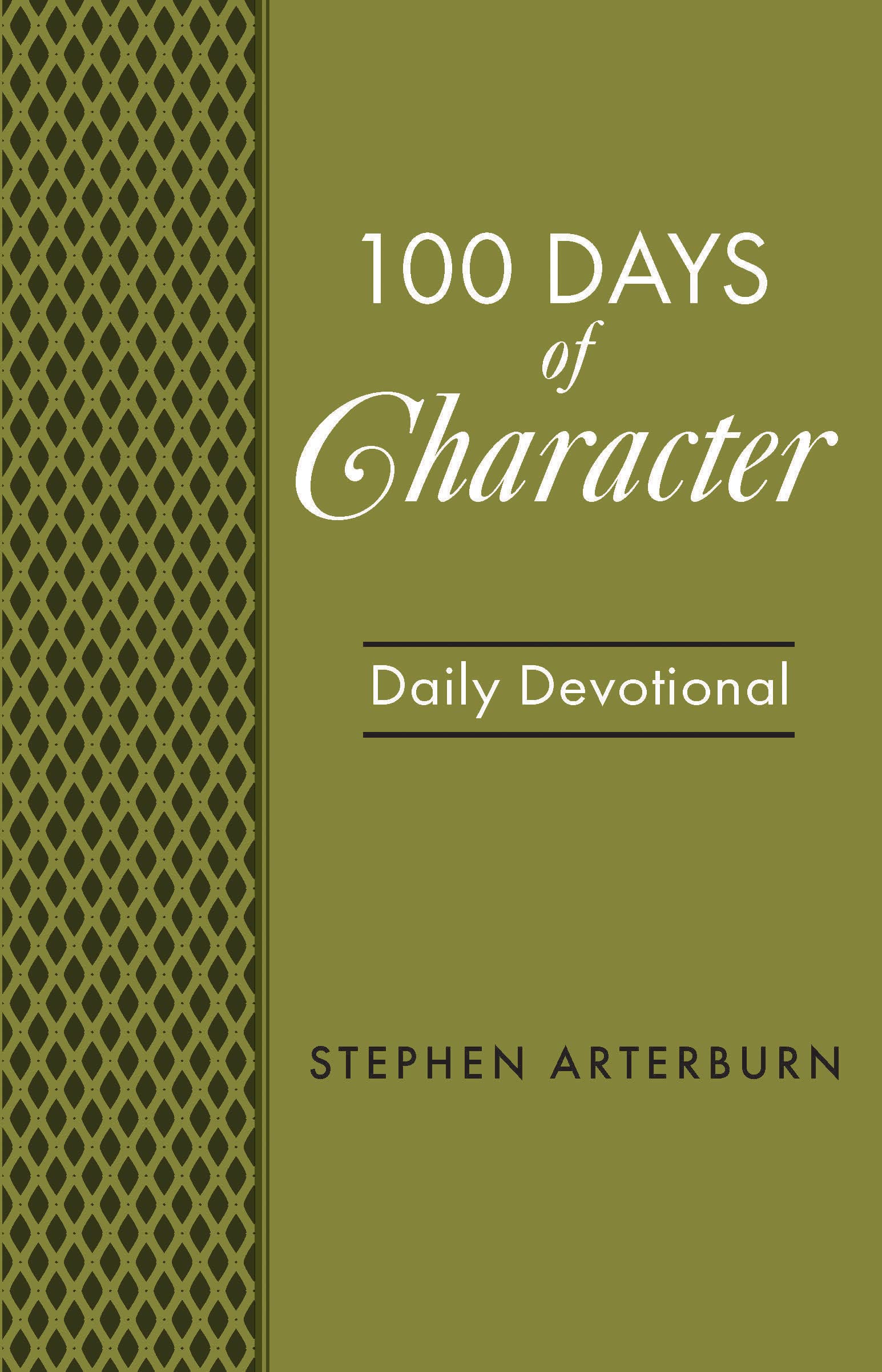 100 Days of Character: Daily Devotional (New Life Devotions)