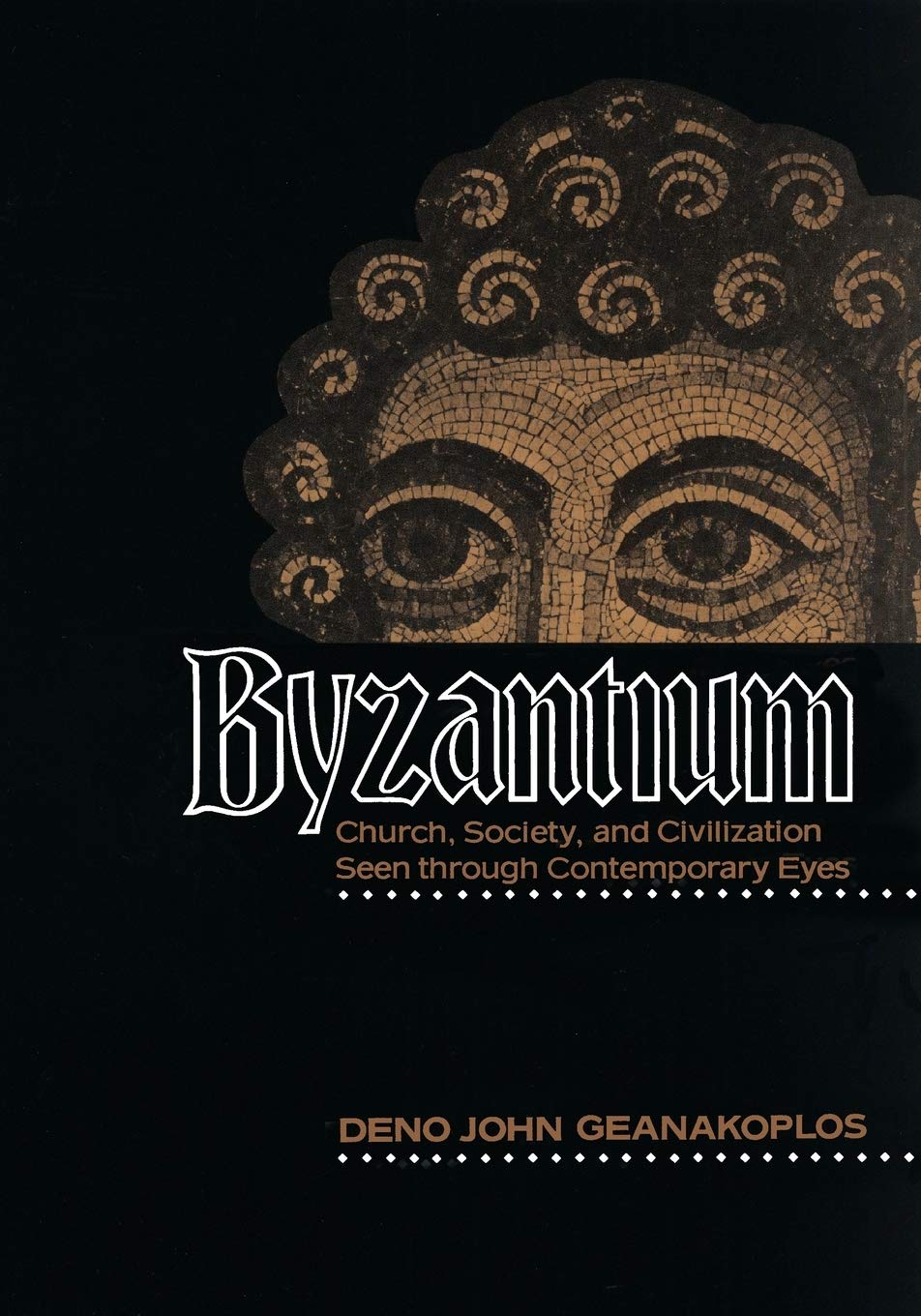 Byzantium: Church, Society, and Civilization Seen through Co