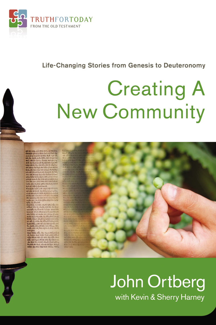 Creating a New Community: Life-Changing Stories from Genesis to Deuteronomy (1) (Truth for Today: From the Old Testament)