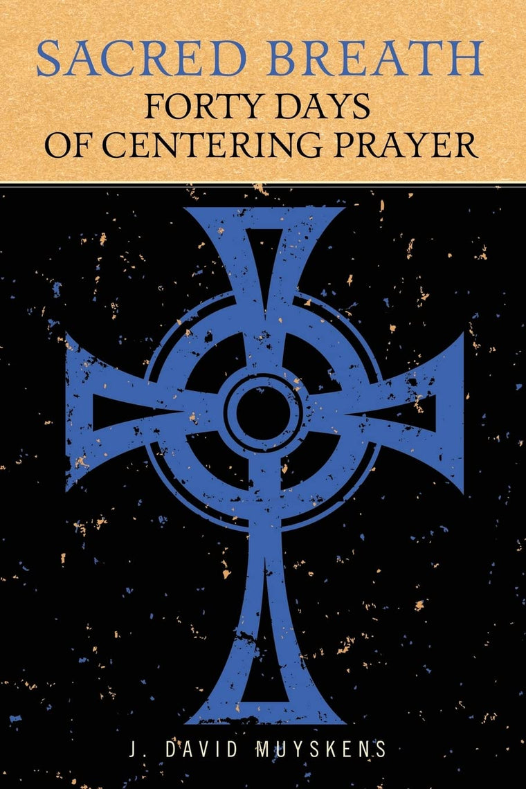 Sacred Breath: 40 Days of Centering Prayer