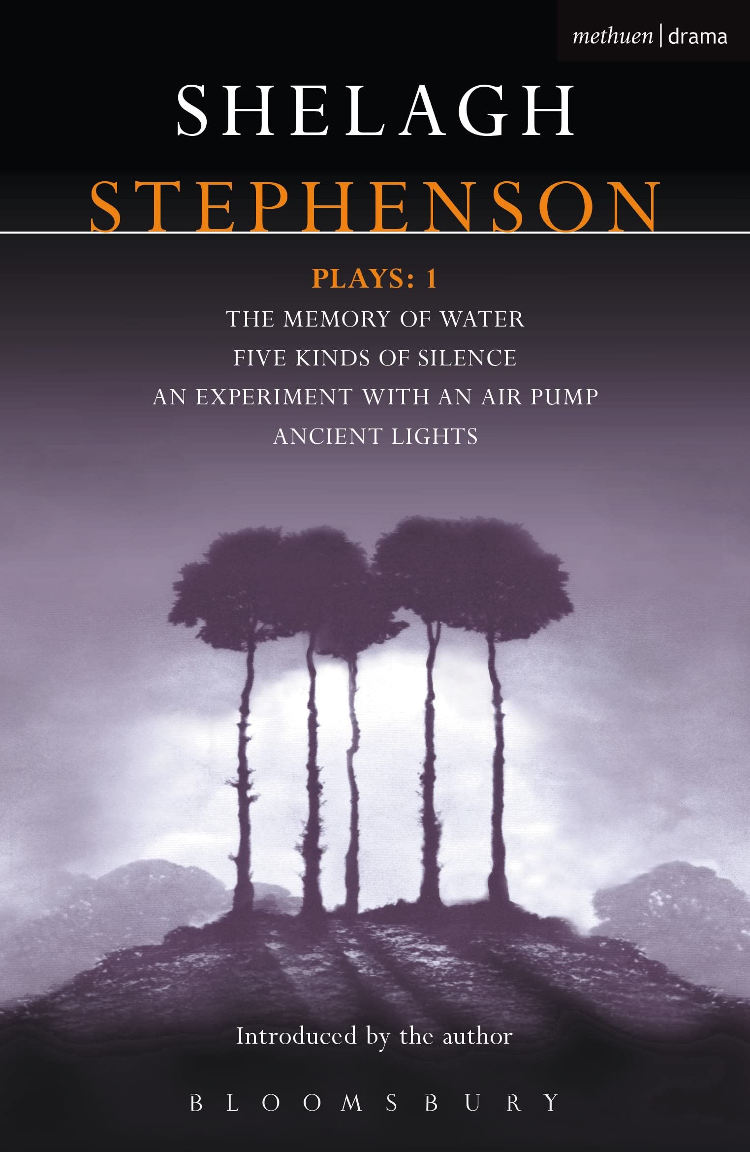 Stephenson Plays: 1: A Memory of Water; Five Kinds of Silence; An Experiment with an Air Pump; Ancient Lights (Contemporary Dramatists)